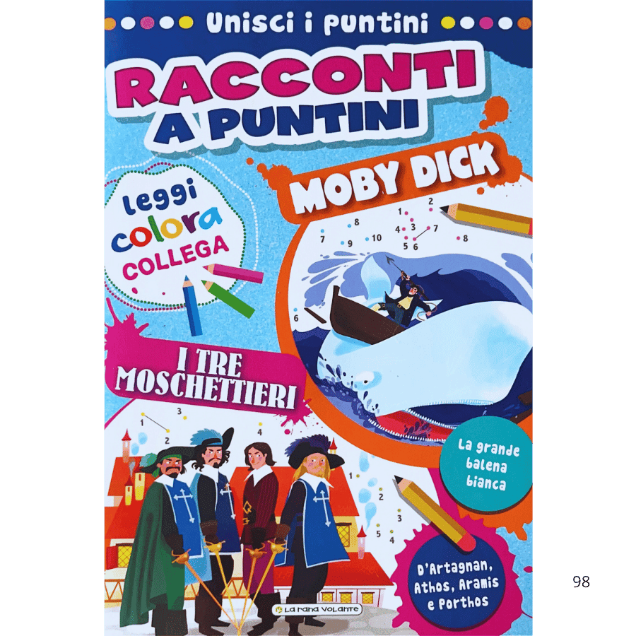Moby Dick-I tre moschettieri. Racconti a puntini. Ediz. a colori