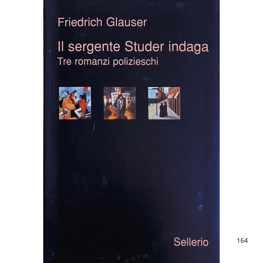 Il sergente Studer indaga. Tre romanzi polizieschi