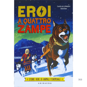 Eroi a quattro zampe. Storie vere di animali fenomenali. Ediz. a colori