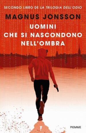 Uomini che si nascondono nell'ombra - la trilogia dell'odio